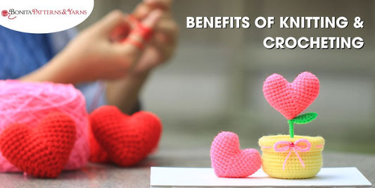 Benefits of Knitting & Crocheting